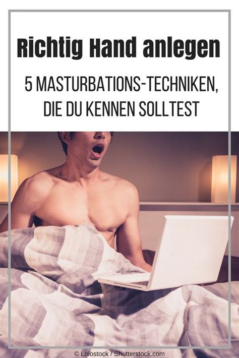 anleitung masturbieren|Selbstbefriedigung: 3 Techniken mit Orgasmusgarantie